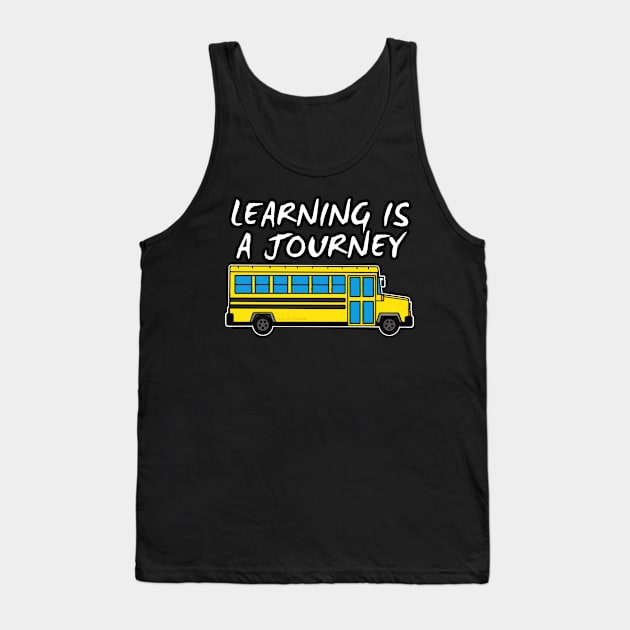 Learning Is A Journey Back School Bus 2021 Tank Top by doodlerob